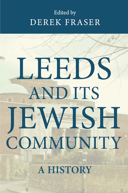 Book cover image for Leeds and its Jewish community ISBN: 9781526123107